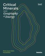 Critical minerals. Geography of energy. Photo Grant 2024. Ediz. a colori edito da 24 Ore Cultura