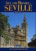 Art and history of Seville di José M. De Mena edito da Bonechi