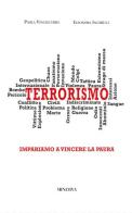 Terrorismo. Impariamo a vincere la paura di Paola Vinciguerra, Eleonora Iacobelli edito da Minerva Edizioni (Bologna)