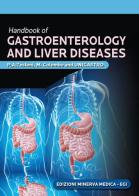 Handbook of gastroenterology and liver diseases di P. Alberto Testoni, Massimo Colombo edito da Minerva Medica