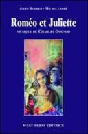 Roméo et Juliette. Ediz. italiana di Charles Gounod, Jules Barbier, Michel Carré edito da West Press