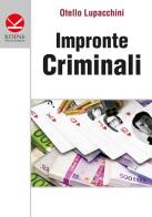 Impronte criminali di Otello Lupacchini edito da Koinè Nuove Edizioni