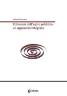 Polisemia dell'agire pubblico: un approccio integrato di Debora Marzano edito da EBS Print