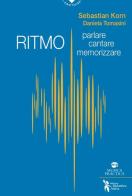 Ritmo. Parlare, cantare, memorizzare di Sebastian Korn, Daniela Tomasini edito da Didattica Attiva