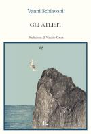 Gli atleti di Vanni Schiavoni edito da Interno Libri Edizioni