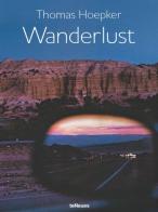 Wanderlust. Ediz. inglese, tedesca e francese di Thomas Hoepker edito da TeNeues