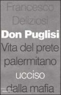 Don Puglisi di Francesco Deliziosi edito da Mondadori