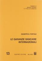 Le garanzie bancarie internazionali di Giuseppe Portale edito da Giuffrè