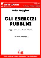 Gli esercizi pubblici di Enrico Maggiora edito da Giuffrè