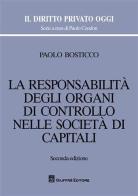La responsabilità degli organi di controllo nelle società di capitali di Paolo Bosticco edito da Giuffrè
