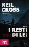 I resti di lei di Neil Cross edito da Rizzoli