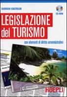 Legislazione del turismo. Con CD-ROM di Giorgio Castoldi edito da Hoepli