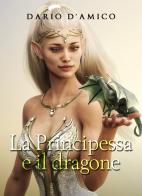 La principessa e il dragone di Dario D'Amico edito da Youcanprint