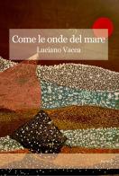Come le onde del mare di Luciano Vacca edito da Progetto Cultura