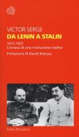 Da Lenin a Stalin. 1917-1937. Cronaca di una rivoluzione tradita di Victor Serge edito da Bollati Boringhieri