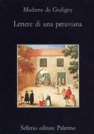 Lettere di una peruviana di madame de Grafigny edito da Sellerio Editore Palermo
