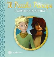 Il Piccolo Principe. L'organo di Zefiro edito da Bompiani