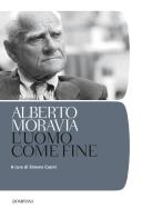 L' uomo come fine di Alberto Moravia edito da Bompiani