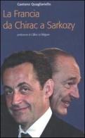 La Francia da Chirac a Sarkozy. Cronache (2002-2007) di Gaetano Quagliarello edito da Rubbettino