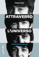 Attraverso l'universo. L'anima pop dei Beatles di Filippo Sala edito da Ancora