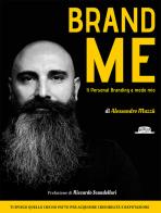 Brand me. Il personal branding a modo mio di Alessandro Mazzù edito da Flaccovio Dario