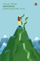 Montagna. Istruzioni per l'uso di Giulia Negri edito da Laterza