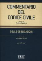 Commentario del codice civile. Delle obbligazioni. Artt. 1173-1217 edito da Utet Giuridica