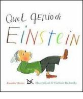 Quel genio di Einstein di Jennifer Berne, Vladimir Radunsky edito da Donzelli