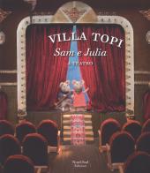 Sam e Julia a teatro. Villa Topi. Ediz. a colori di Karina Schaapman edito da Nord-Sud