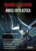 Angeli di plastica di Emanuela Valentini edito da Delos Books