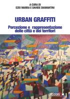Urban Graffiti. Percezione e rappresentazione delle città e dei territori edito da Ledizioni