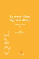 La poesia italiana degli anni Ottanta. Esordi e conferme vol.4 edito da Pensa Multimedia