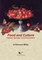 Food and culture. History society communication di Giovanna Motta edito da Nuova Cultura