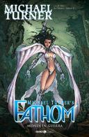 Fathom vol.3 di Michael Turner edito da Editoriale Cosmo