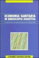 L' economia sanitaria in endoscopia digestiva di Livio Cipolletta, De Masi Ercole, Angelo Rossi edito da Il Pensiero Scientifico