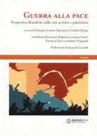 Guerra alla pace. Prospettive filosofiche sulla crisi ucraina e palestinese edito da Nuova IPSA