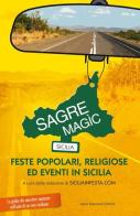 Sagre Magìc. Feste popolari, religiose ed eventi in Sicilia edito da Flaccovio Dario