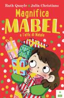 Magnifica Mabel e l'elfo di Natale di Ruth Quayle edito da Lapis