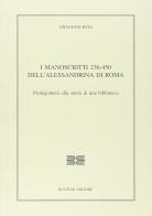 I manoscritti 236-450 dell'Alessandrina di Roma. Prolegomeni alla storia di una biblioteca di Giovanni Rita edito da Bulzoni