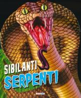 Sibilanti serpenti. Un mondo di animali edito da Crealibri