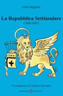 La Repubblica Settinsulare 1800-1807 di Ettore Beggiato edito da Editrice Veneta