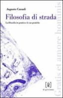 Filosofia di strada. La filosofia-in-pratica e le sue pratiche di Augusto Cavadi edito da Di Girolamo