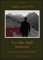 Le colpe degli innocenti. Una storia dimenticata dalla Storia di Pieri Stefanutti, Dino Ariis edito da Youcanprint