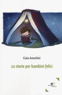 10 storie per bambini felici di Gaia Anselmi edito da Europa Edizioni
