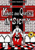 Kings and queens in Sicily di Riccardo Francaviglia edito da Splen