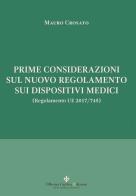 Prime considerazioni sul nuovo regolamento sui dispositivi medici (Regolamento UE 2017/745) di Mauro Crosato edito da Officina Grafica Edizioni