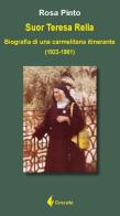 Suor Teresa Rella. Biografia di una carmelitana itinerante (1923-1981) di Rosa Pinto edito da Grecale