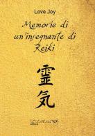 Memorie di un'insegnante di Reiki di Love Joy edito da Altromondo Editore di qu.bi Me