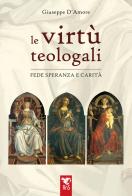 Le virtù teologali. Fede, speranza e carità di Giuseppe D'Amore edito da Edizioni RnS