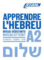 Apprendre l'hébreu. Niveau Atteint A2. Con audio in streaming di Sarit Bortolussi, Iris Petel edito da Assimil Italia